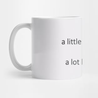 be a little more you, and a lot less them Mug